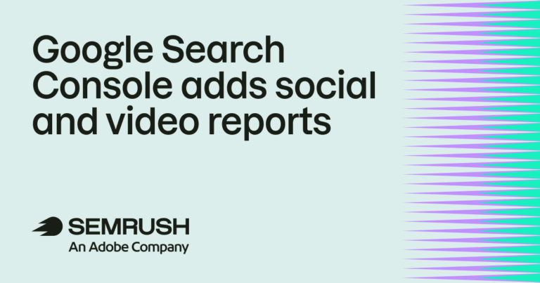 Google Search Console adds social and video reports